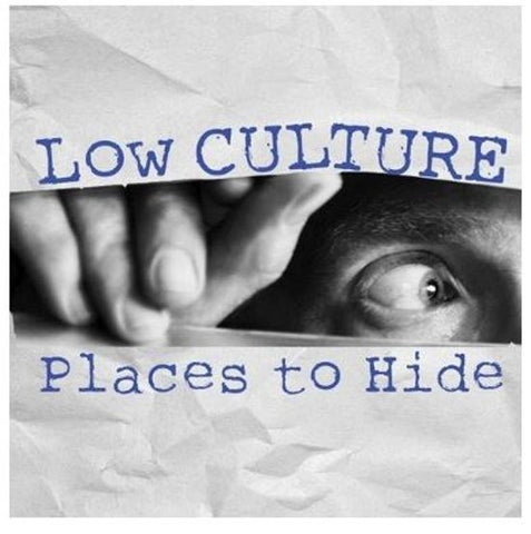 Low Culture - Places To Hide