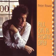 Peter Rowan - All On A Rising Day