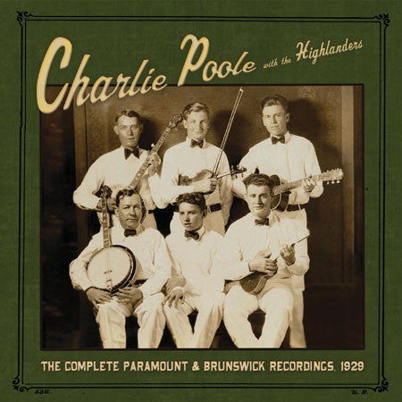 Charlie Poole With The Highlanders - The Complete Paramount & Brunswick Recordings, 1929