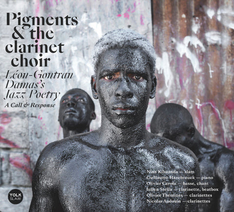 Pigments & The Clarinet Choir - Leon-Gontran Damas' Jazz Poetry