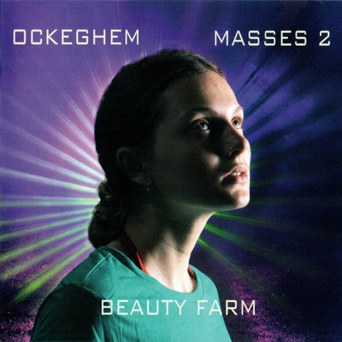 Johannes Ockeghem, Beauty Farm - Masses 2