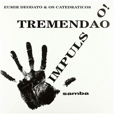 Eumir Deodato & Os Catedráticos - Impuls...o! + Tremendão