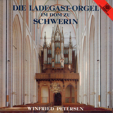 Winfried Petersen - Die Ladegast-Orgel Im Dom Zu Schwerin