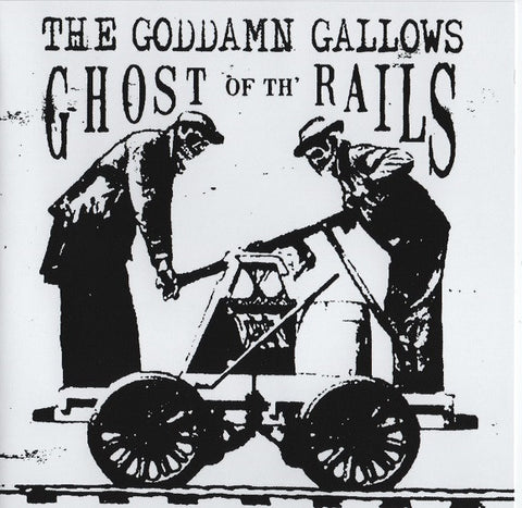 The Goddamn Gallows - Ghost Of Th` Rails