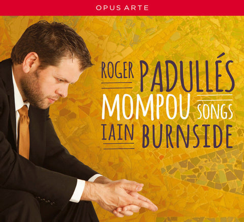 Roger Padullés, Iain Burnside, Mompou - Songs