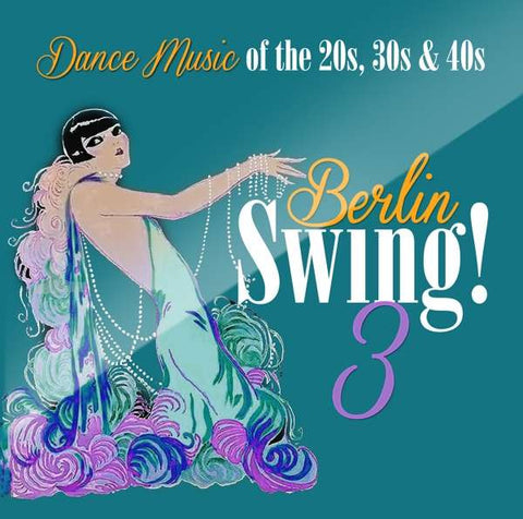 Various - Berlin Swing! 3 (Dance Music Of The 20s, 30s & 40s)