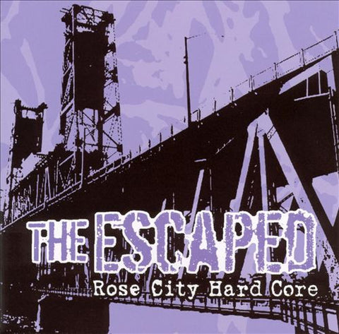The Escaped - Rose City Hard Core