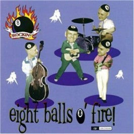 The Rockin' 8-Balls - Eight Balls O' Fire