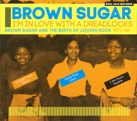 Brown Sugar - I'm In Love With A Dreadlocks (Brown Sugar And The Birth Of Lovers Rock 1977-80)
