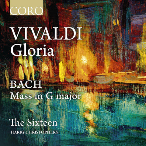 Vivaldi, Bach, The Sixteen, Harry Christophers - Gloria; Mass In C Major