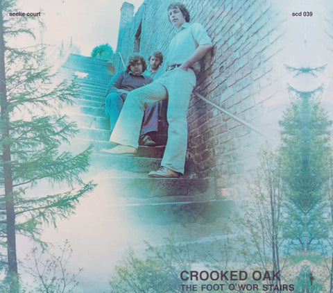 Crooked Oak - The Foot O'Wor Stairs