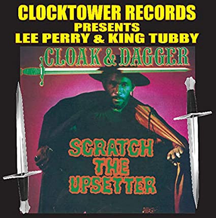 Scratch The Upsetter - Cloak & Dagger