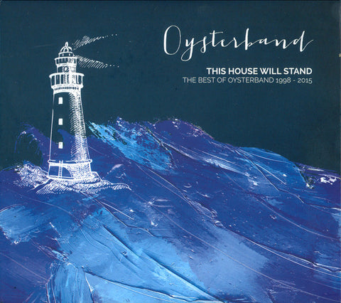 Oysterband - This House Will Stand - The Best Of Oysterband 1998 - 2015