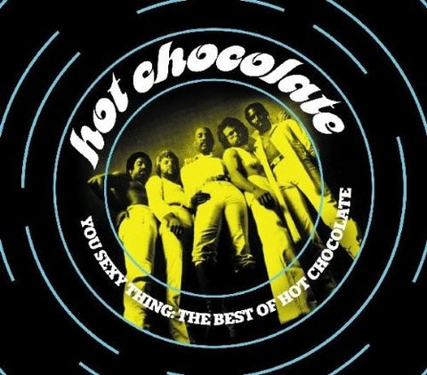 Hot Chocolate - You Sexy Thing: The Best Of Hot Chocolate
