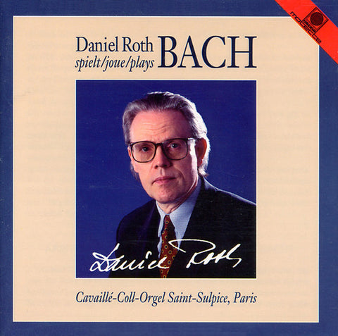 Bach - Daniel Roth - Daniel Roth Spielt/Joue/Plays Bach
