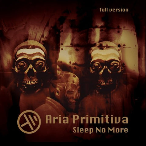 Aria Primitiva - Sleep No More (Full Version)