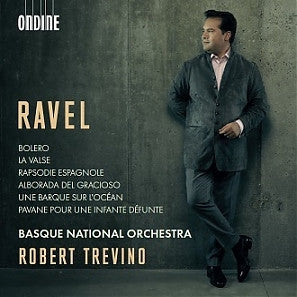 Ravel, Basque National Orchestra, Robert Trevino - Bolero / La Valse / Rapsodie espagnole / Alborada del Gracioso / Une Barque sur l'Océan / Pavane pour une Infante défunte