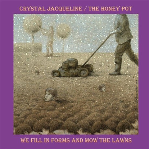 Crystal Jacqueline / The Honey Pot - We Fill In Forms And Mow The Lawns