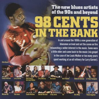 Various - 98 Cents In The Bank - The New Blues Artists Of The 90's And Beyond