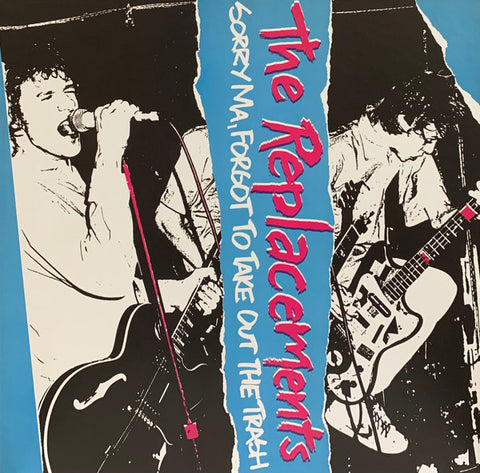 The Replacements - Sorry Ma, Forgot To Take Out The Trash