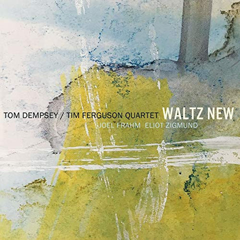 Tom Dempsey / Tim Ferguson Quartet - Waltz New