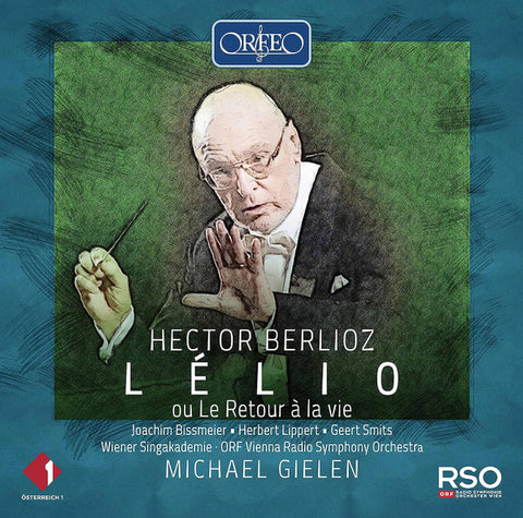 Hector Berlioz, Joachim Bissmeier, Herbert Lippert, Geert Smits, Wiener Singakademie, ORF Vienna Radio Symphony Orchestra, Michael Gielen - Lélio