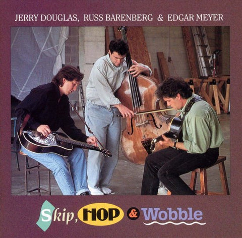 Jerry Douglas, Russ Barenberg & Edgar Meyer - Skip, Hop & Wobble