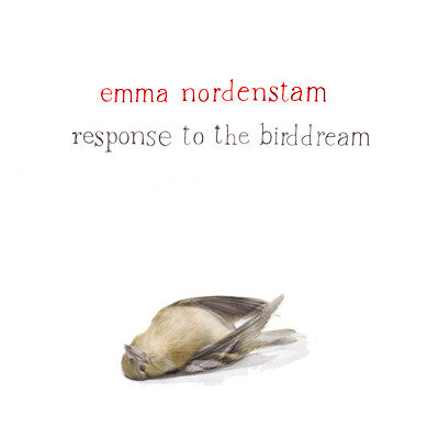 Emma Nordenstam - Response To The Birddream