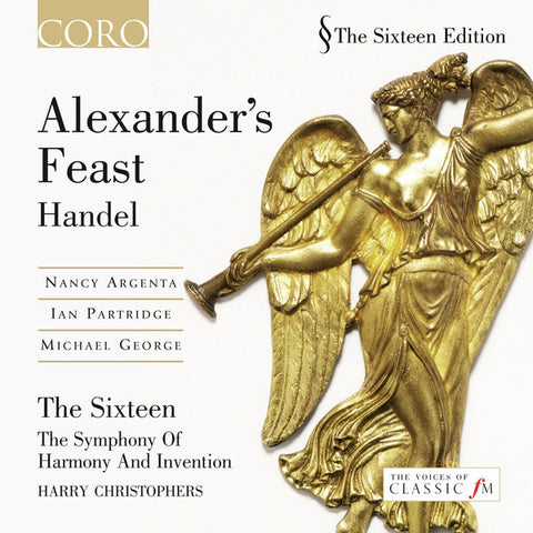 Handel, The Sixteen, Harry Christophers, The Symphony Of Harmony And Invention, Nancy Argenta, Ian Partridge, Michael George - Alexander's Feast
