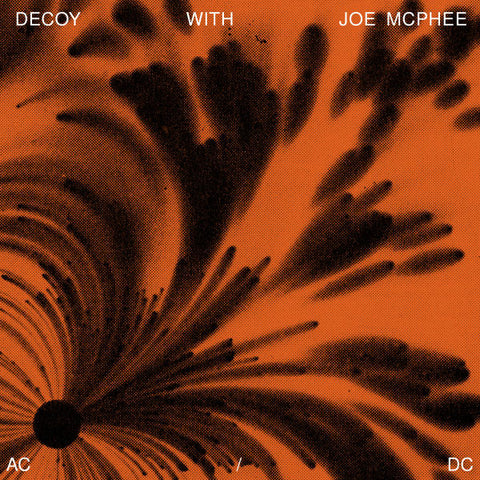 Decoy With Joe McPhee - AC / DC