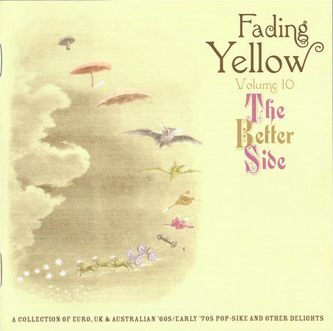 Various - Fading Yellow Volume 10 The Better Side (A Collection Of Euro, UK & Australian '60s/Early 70's Pop-Sike And Other Delights)