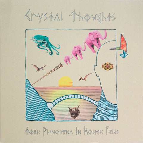 Crystal Thoughts, - Toxic Phenomena In Kosmic Fields