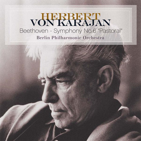 Herbert von Karajan, Beethoven, Berlin Philharmonic Orchestra - Symphony No. 6 ‘Pastoral’