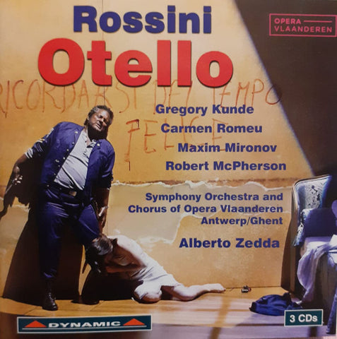 Rossini - Gregory Kunde - Carmen Romeu - Maxim Mironov - Robert McPherson - Symphony Orchestra And Chorus Of Opera Vlaanderen - Alberto Zedda - Otello