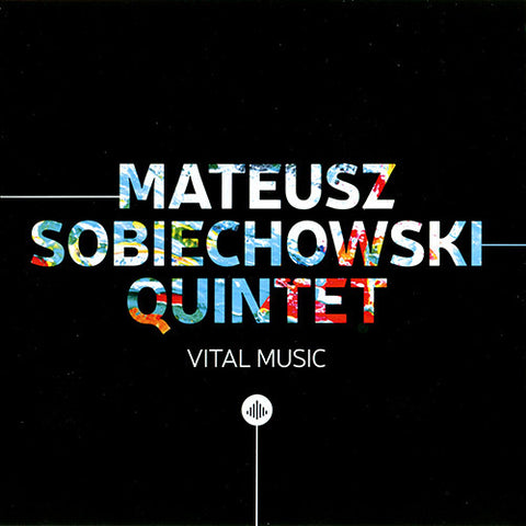 Mateusz Sobiechowski Quintet - Vital Music