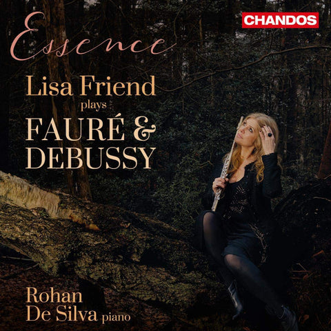Lisa Friend, Rohan De Silva - Essence: Lisa Friend Plays Fauré & Debussy