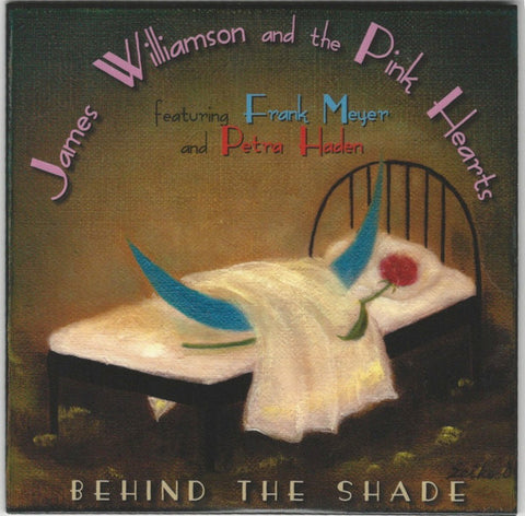 James Williamson and the Pink Hearts Featuring Frank Meyer and Petra Haden - Behind The Shade