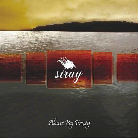 Stray - Abuse By Proxy