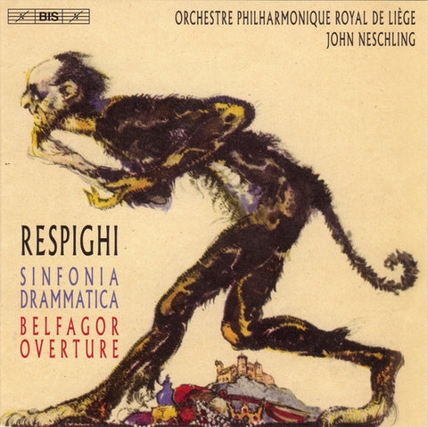 Respighi, Orchestre Philharmonique De Liège, John Neschling - Sinfonia Drammatica; Belfagor Overture