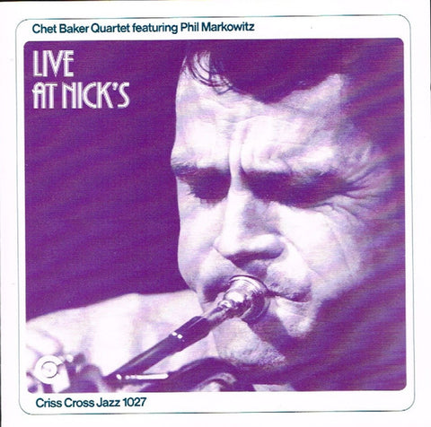 Chet Baker Quartet Featuring Phil Markowitz - Live At Nick's