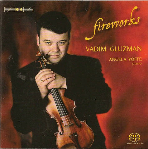 Vadim Gluzman, Angela Yoffe - Fireworks