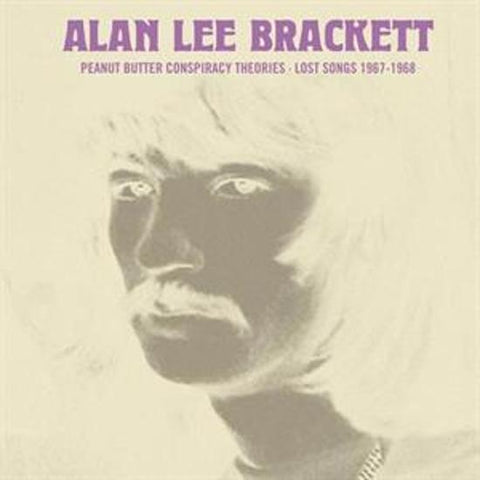 Alan Lee Brackett - Peanut Butter Conspiracy Theories · Lost Songs 1967-1968
