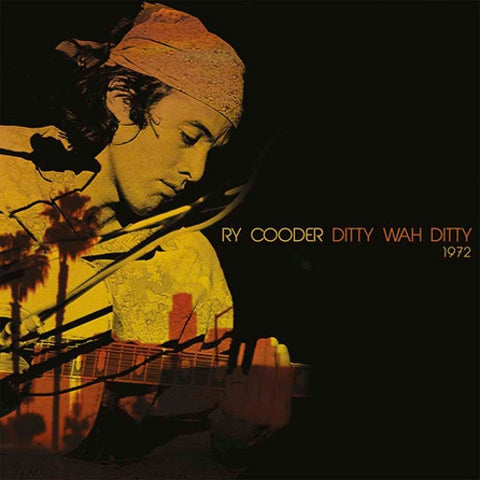 Ry Cooder, - Ditty Wah Ditty