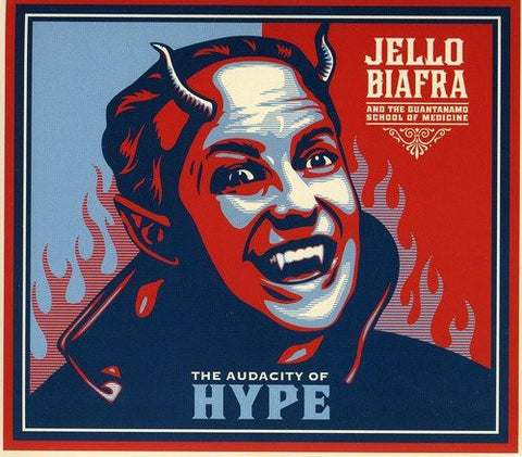 Jello Biafra And The Guantanamo School Of Medicine - The Audacity Of Hype