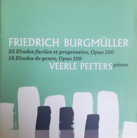 Johann Friedrich Franz Burgmüller, Veerle Peeters - 25 Etudes Faciles Et Progressive, Opus 100 / 18 Etudes De Genre, Opus 109