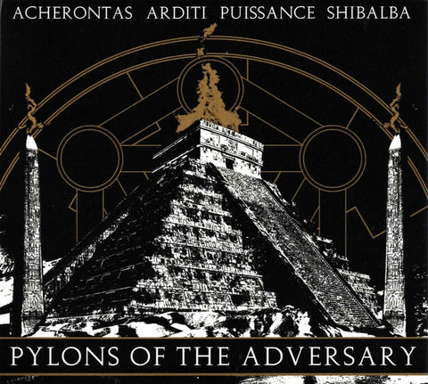 Acherontas / Arditi / Puissance / Shibalba - Pylons Of The Adversary