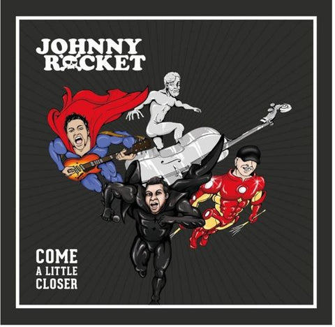 Johnny Rocket - Come A Little Closer
