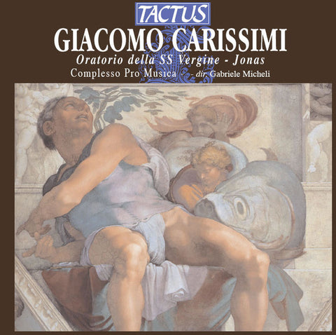 Giacomo Carissimi, Complesso Pro Musica, Gabriele Micheli - Oratorio Della SS Vergine • Jonas