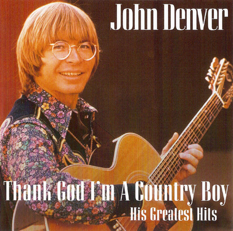 John Denver - Thank God I'm A Country Boy (His Greatest Hits)