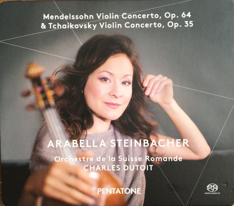 Mendelssohn, Tchaikovsky - Arabella Steinbacher, L'Orchestre De La Suisse Romande, Charles Dutoit - Violin Concerto, Op. 64 / Violin Concerto, Op. 35